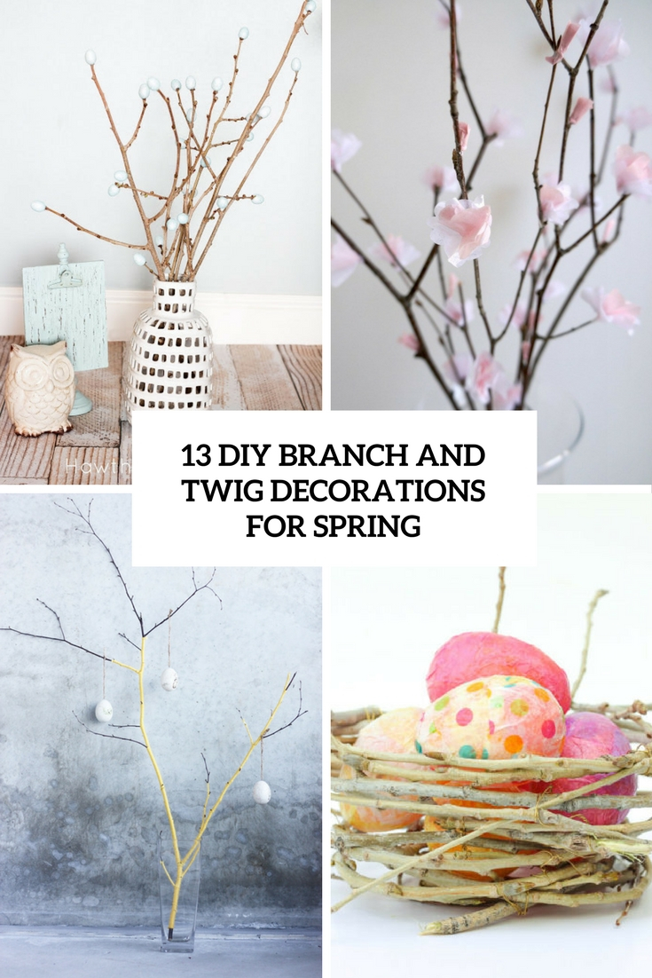 13 Diy Branch And Twig Decorations For Spring Shelterness with regard to size 735 X 1102