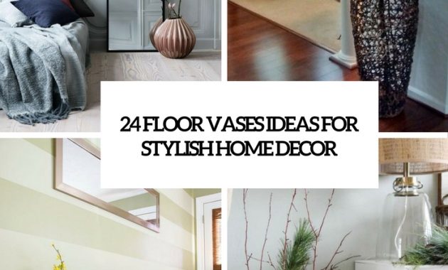 24 Floor Vases Ideas For Stylish Home Dcor Shelterness for proportions 735 X 1102