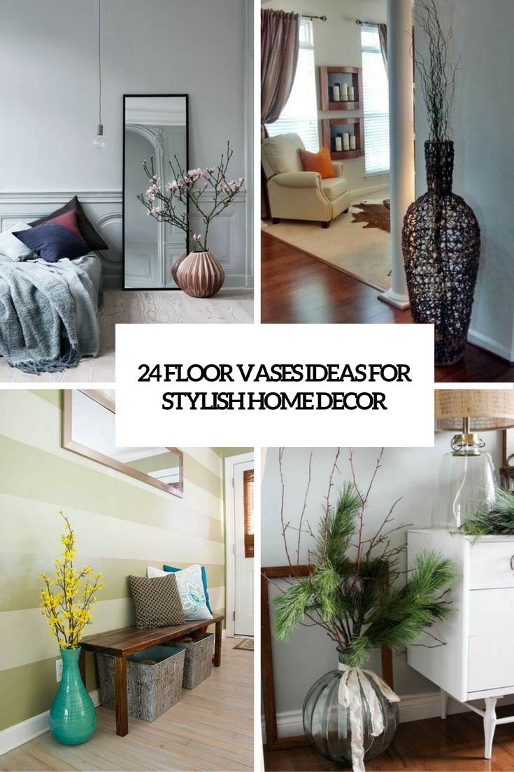 24 Floor Vases Ideas For Stylish Home Dcor Shelterness intended for proportions 735 X 1102